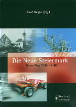 Die Neue Steiermark. Unser Weg 1945–2005.