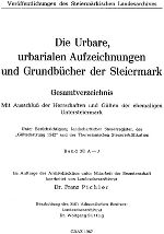 Österreichweit einzigartig, für die Haus- und Siedlungsforschung unentbehrlich: Franz Pichlers vierbändiges "Urbar- und Grundbuchsverzeichnis". 